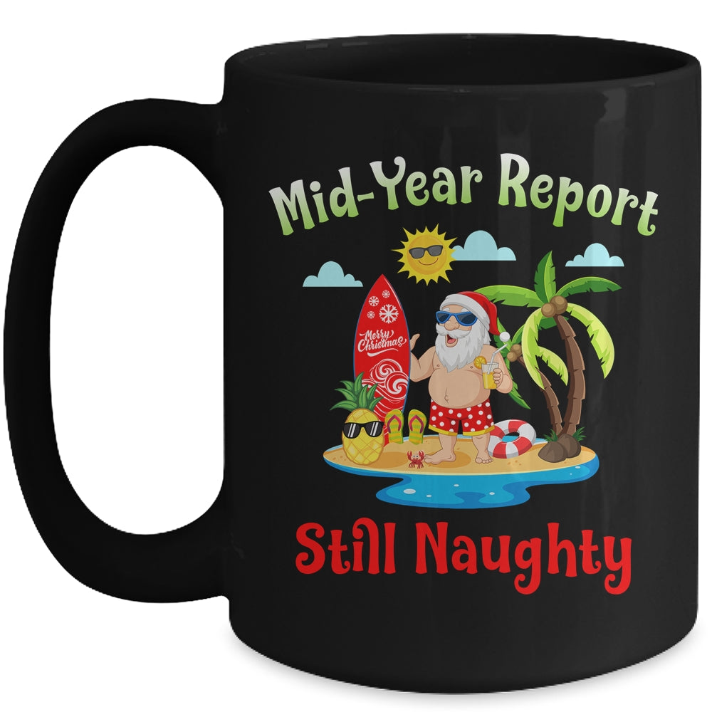Christmas In July Mid Year Report Still Naughty Santa Summer Mug | siriusteestore