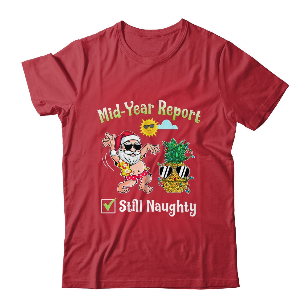 Christmas In July Mid Year Report Still Naughty pineapple Shirt & Tank Top | siriusteestore