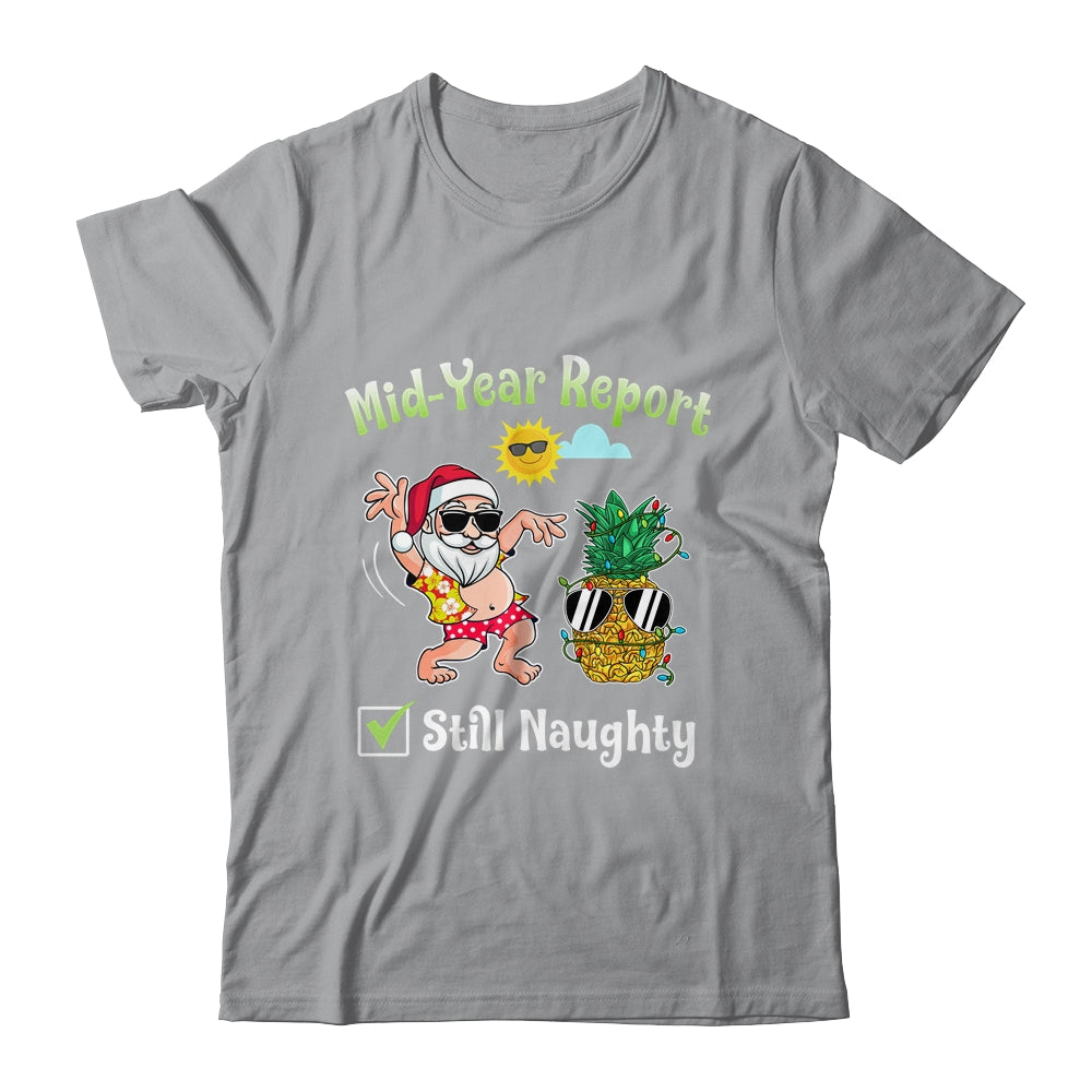 Christmas In July Mid Year Report Still Naughty pineapple Shirt & Tank Top | siriusteestore