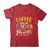 Coffee Gives Me Teacher Powers Back To School Shirt & Hoodie | siriusteestore