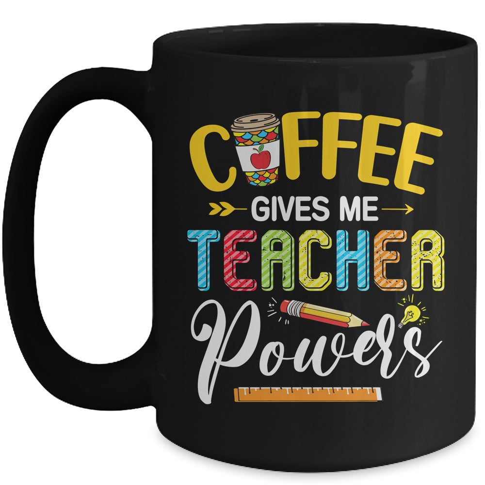 Coffee Gives Me Teacher Powers Back To School Mug | siriusteestore