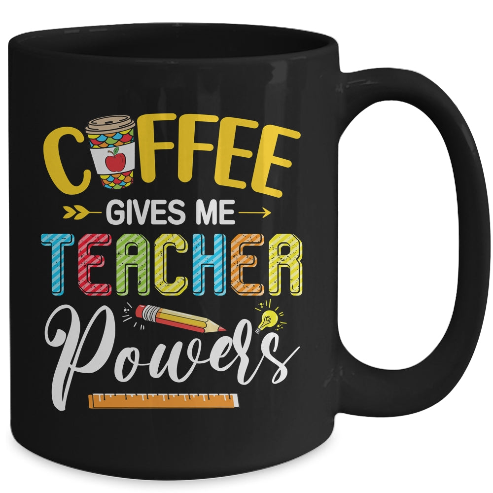 Coffee Gives Me Teacher Powers Back To School Mug | siriusteestore