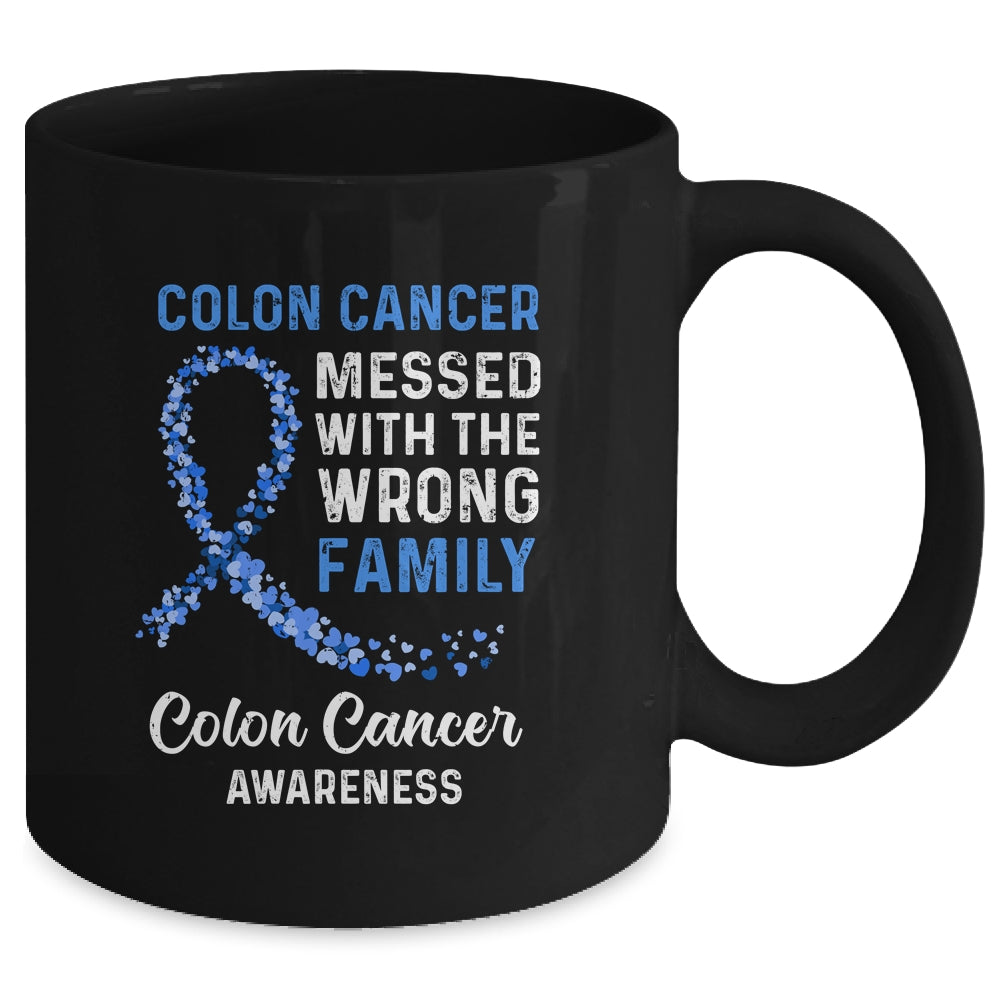 Colon Cancer Awareness Messed With The Wrong Family Support Mug | siriusteestore