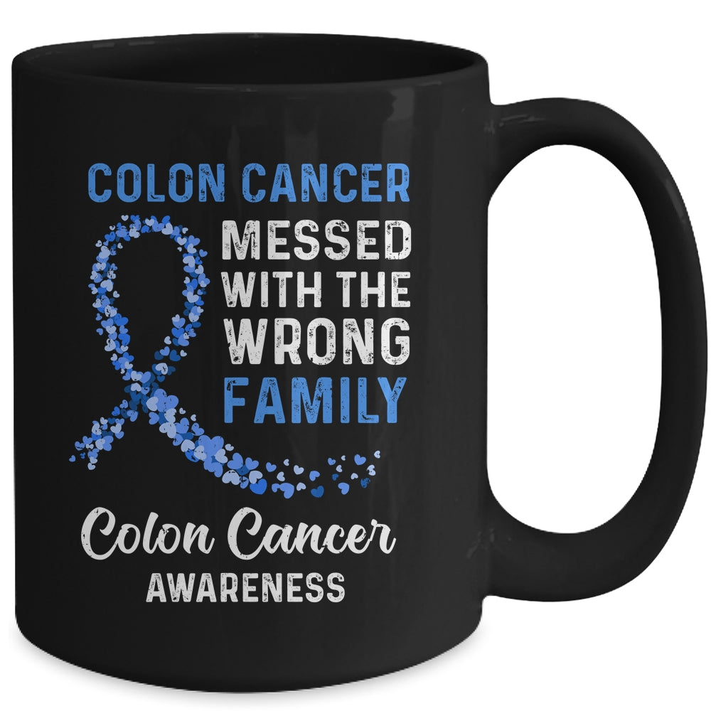 Colon Cancer Awareness Messed With The Wrong Family Support Mug | siriusteestore