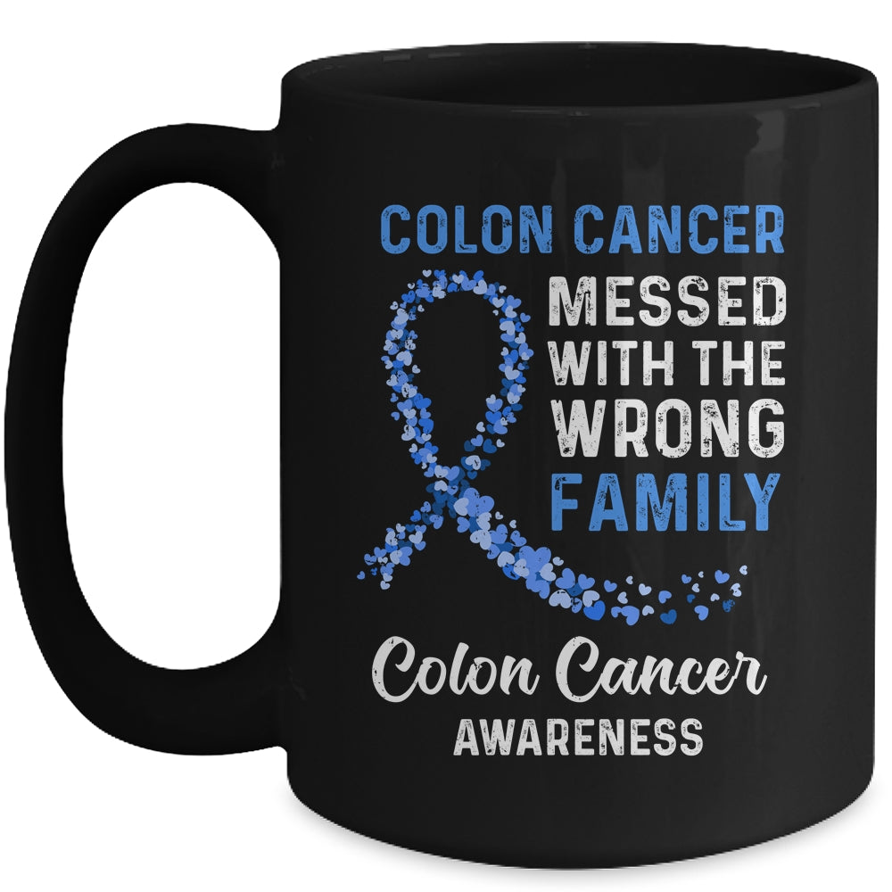 Colon Cancer Awareness Messed With The Wrong Family Support Mug | siriusteestore
