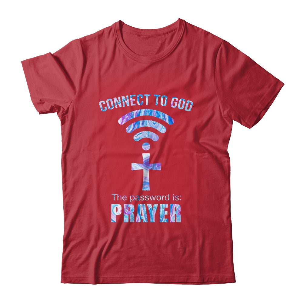Connect To God The Password Is Prayer Shirt & Hoodie | siriusteestore