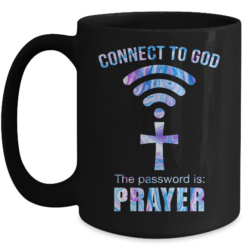 Connect To God The Password Is Prayer Mug | siriusteestore
