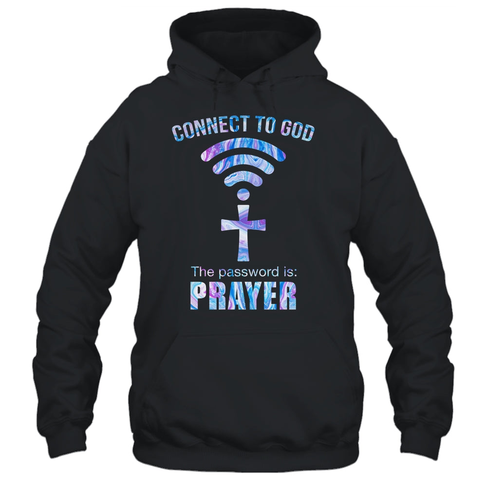 Connect To God The Password Is Prayer Shirt & Hoodie | siriusteestore