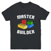 Cool Master Builder Funny Building Blocks Men Women Youth Shirt | siriusteestore