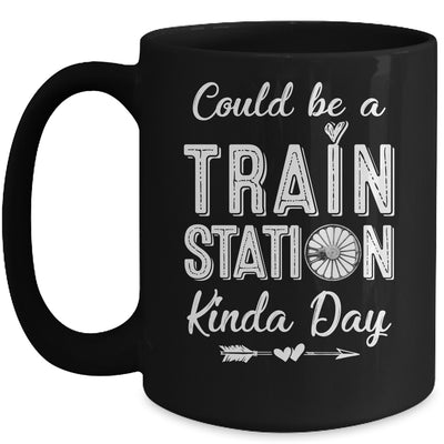 Could Be A Train Station Kinda Day Mug | siriusteestore