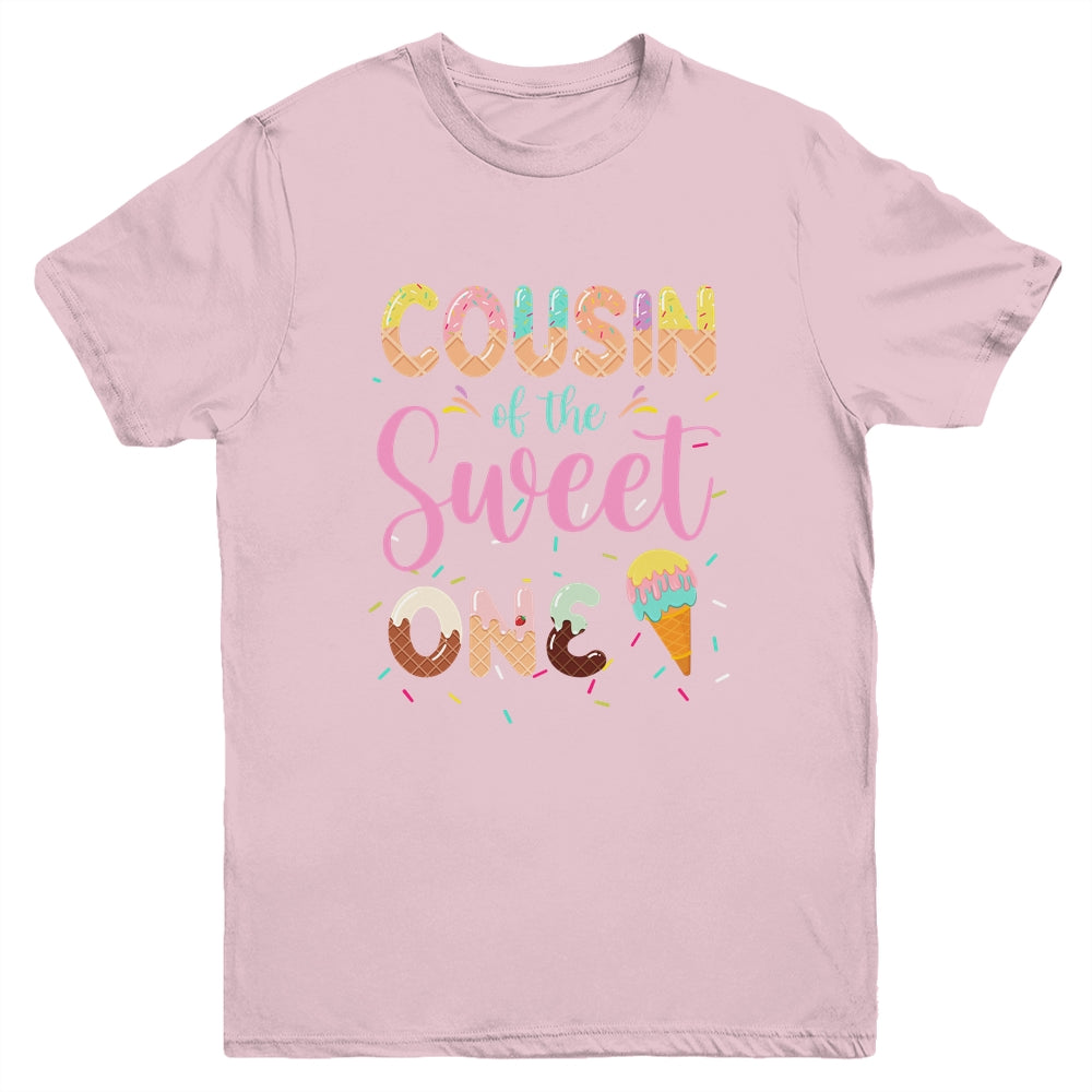 Cousin Of The Sweet One Ice Cream 1st First Birthday Family Youth Shirt | siriusteestore
