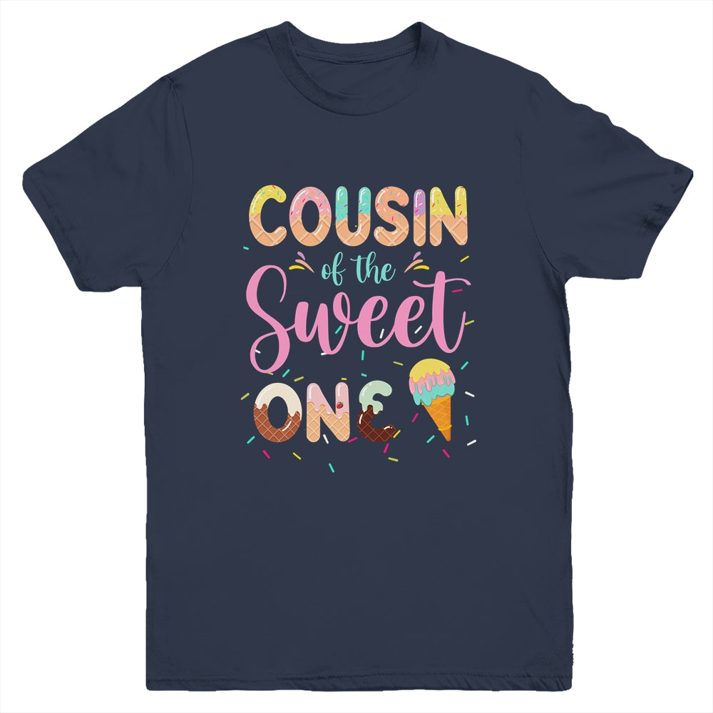 Cousin Of The Sweet One Ice Cream 1st First Birthday Family Youth Shirt | siriusteestore
