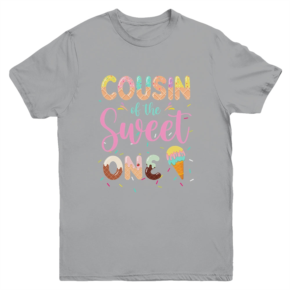 Cousin Of The Sweet One Ice Cream 1st First Birthday Family Youth Shirt | siriusteestore