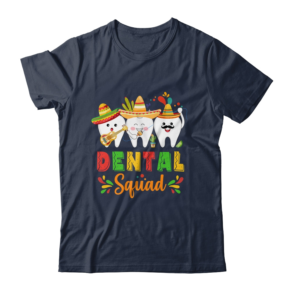 Cute Dental Squad Dentist Cinco De Mayo Mexican Fiesta Party Shirt & Hoodie | siriusteestore