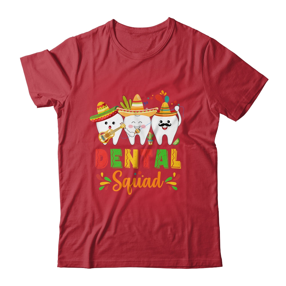 Cute Dental Squad Dentist Cinco De Mayo Mexican Fiesta Party Shirt & Hoodie | siriusteestore