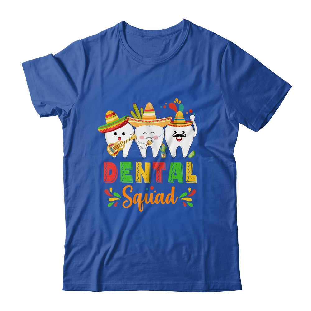 Cute Dental Squad Dentist Cinco De Mayo Mexican Fiesta Party Shirt & Hoodie | siriusteestore