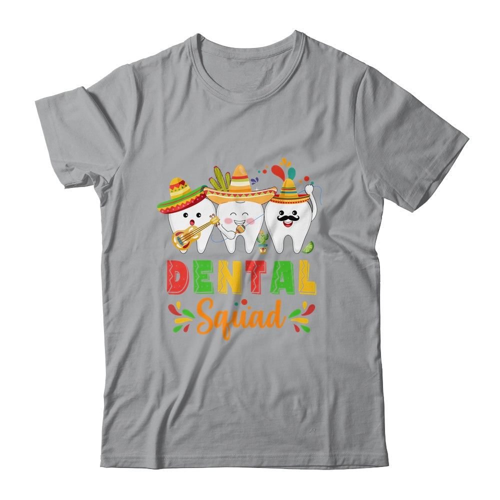 Cute Dental Squad Dentist Cinco De Mayo Mexican Fiesta Party Shirt & Hoodie | siriusteestore
