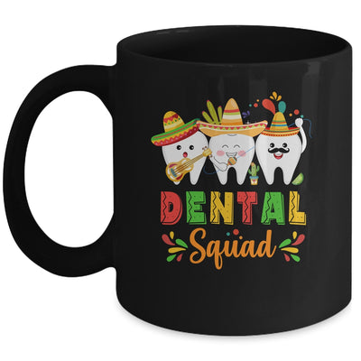 Cute Dental Squad Dentist Cinco De Mayo Mexican Fiesta Party Mug | siriusteestore