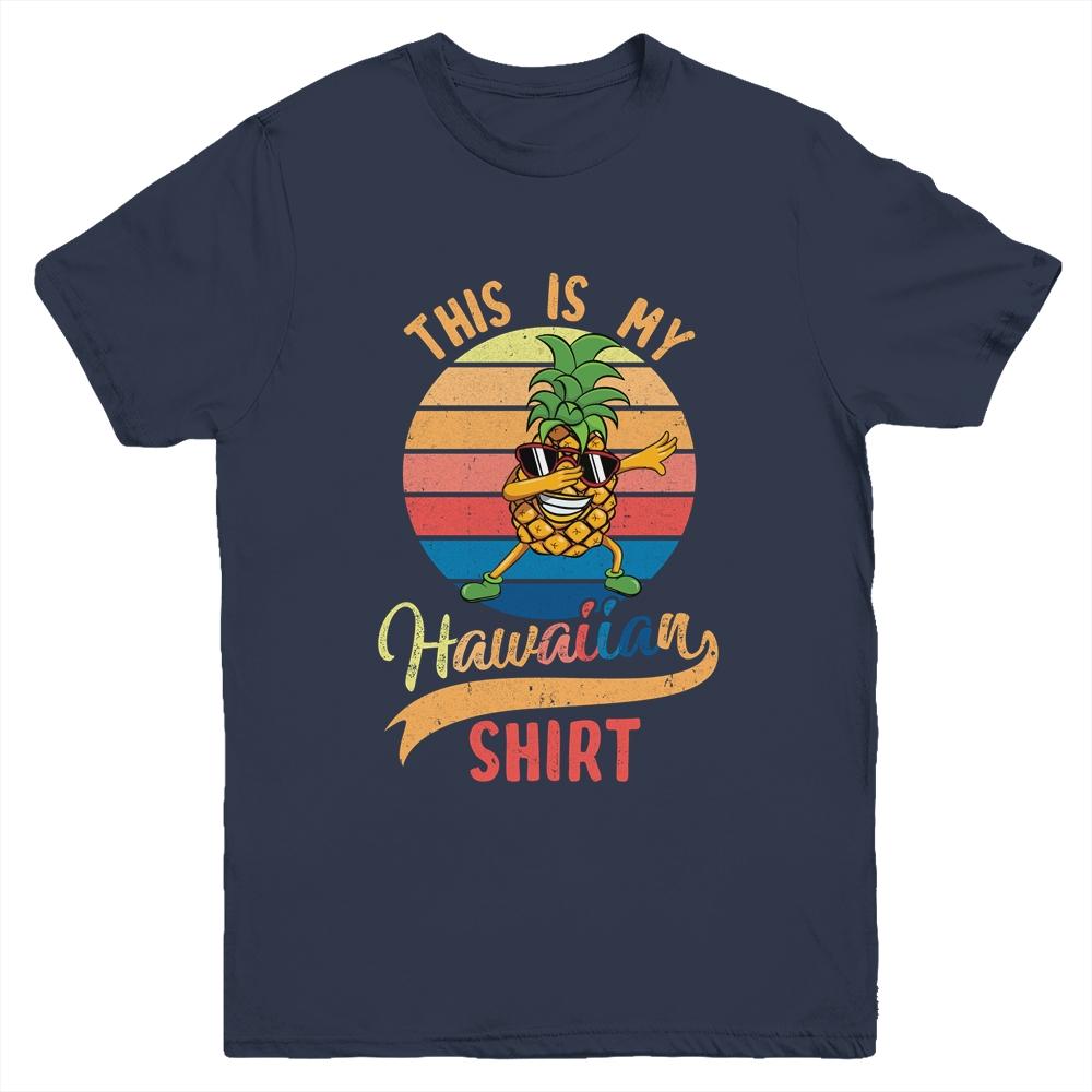 Dabbing Pineapple Boys Girls This Is My Hawaiian Youth Youth Shirt | Siriustee.com.com