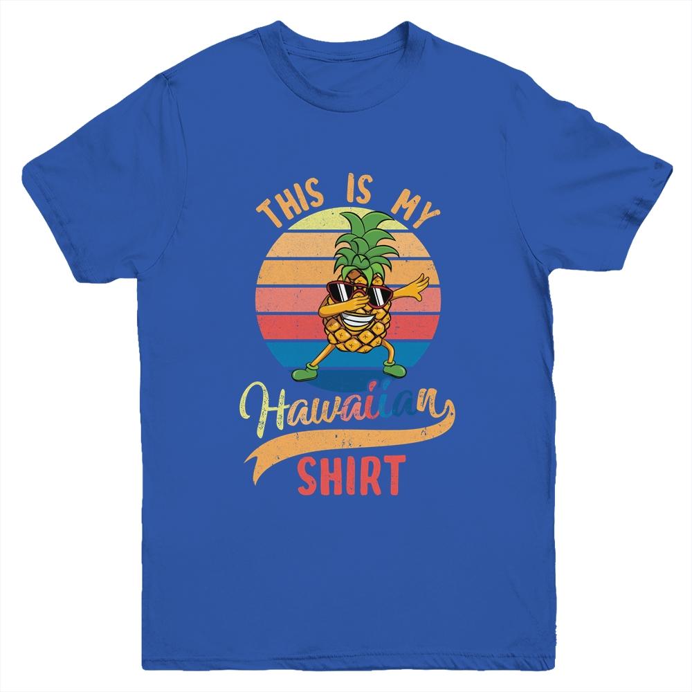 Dabbing Pineapple Boys Girls This Is My Hawaiian Youth Youth Shirt | Siriustee.com.com