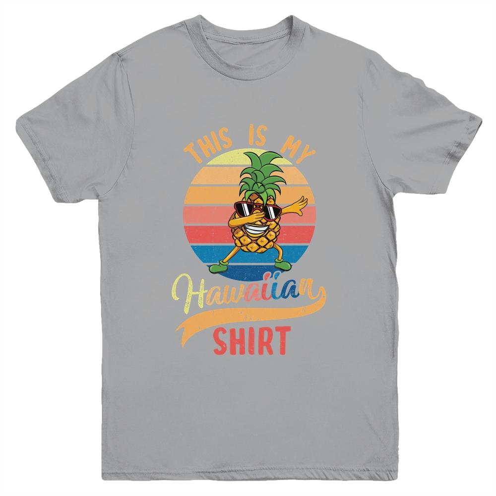 Dabbing Pineapple Boys Girls This Is My Hawaiian Youth Youth Shirt | Siriustee.com.com