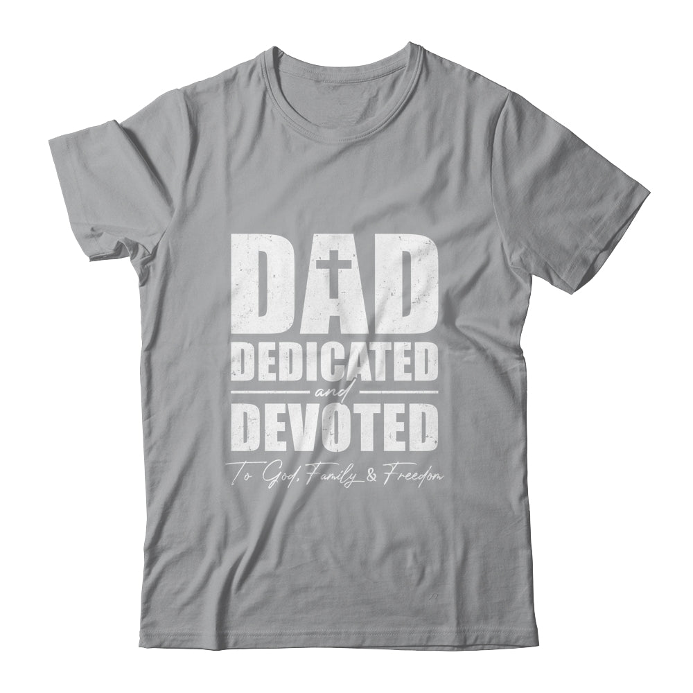 Dad Dedicated And Devoted Happy Fathers Day Shirt & Hoodie | siriusteestore
