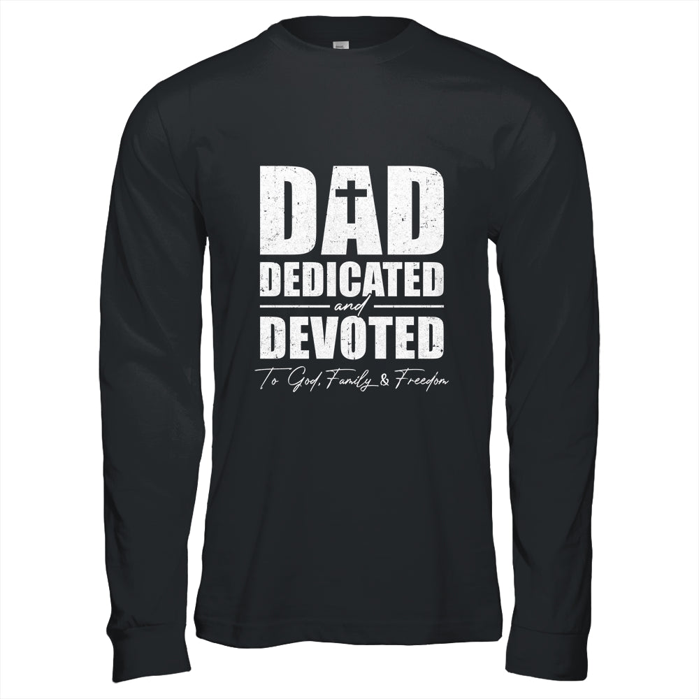 Dad Dedicated And Devoted Happy Fathers Day Shirt & Hoodie | siriusteestore