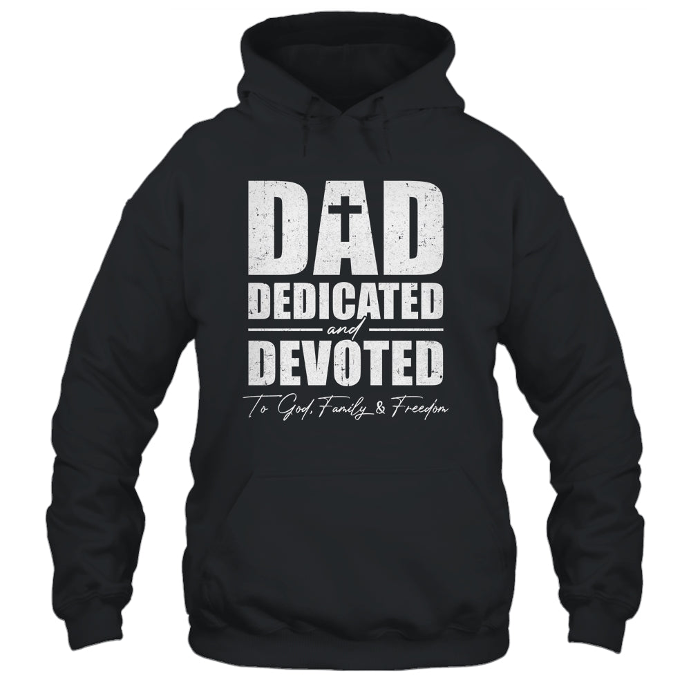 Dad Dedicated And Devoted Happy Fathers Day Shirt & Hoodie | siriusteestore