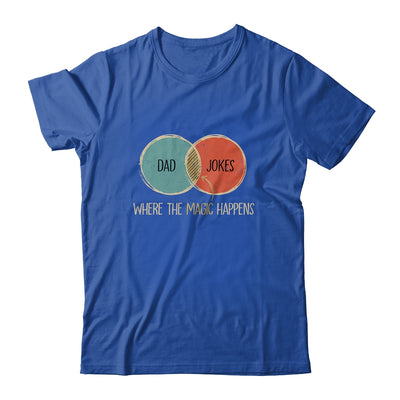 Dad Jokes Where The Magic Happens Funny Fathers Day Shirt & Hoodie | siriusteestore