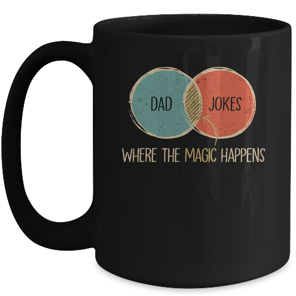 Dad Jokes Where The Magic Happens Funny Fathers Day Mug | siriusteestore