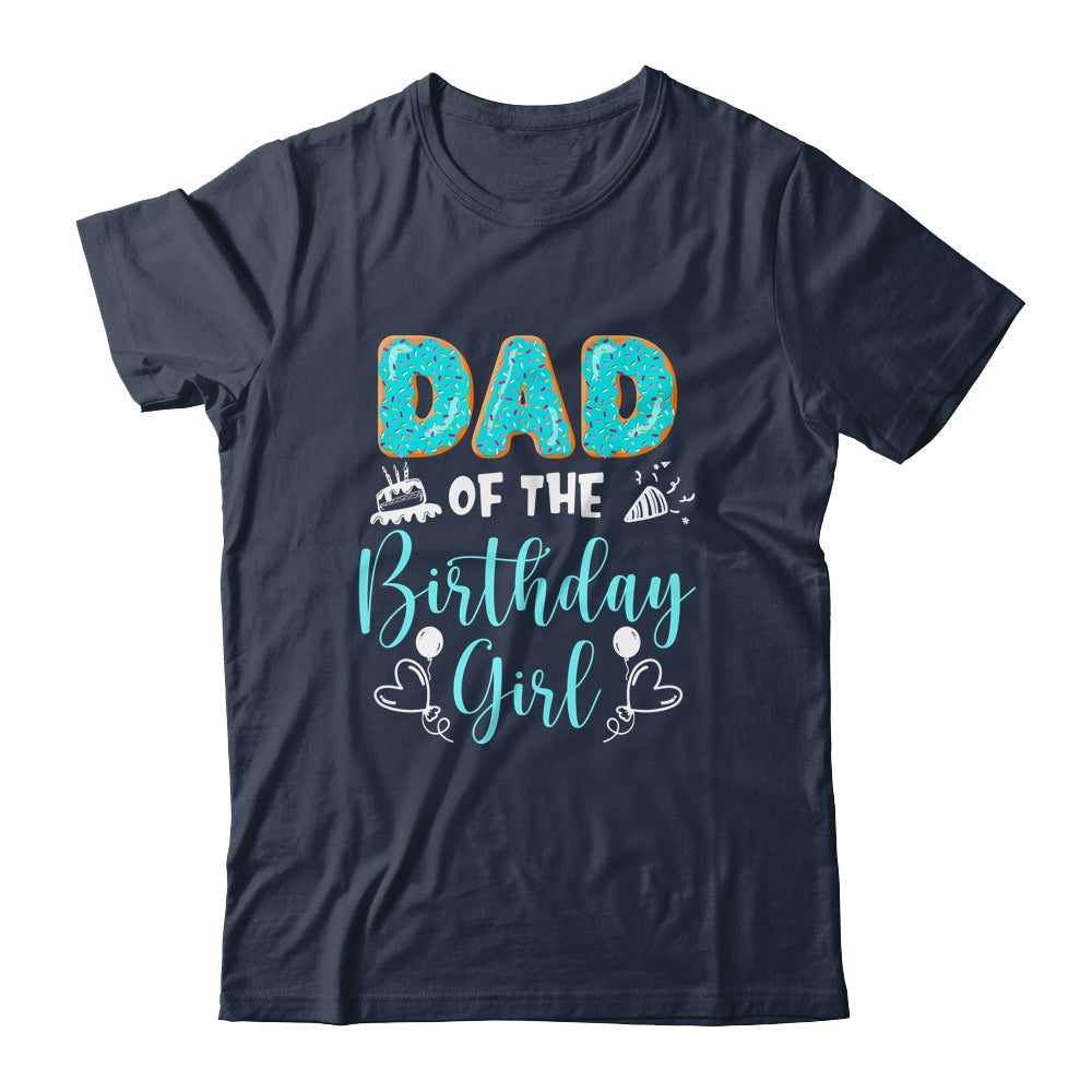 Dad Of The Birthday Girl Family Donut Birthday Shirt & Hoodie | siriusteestore