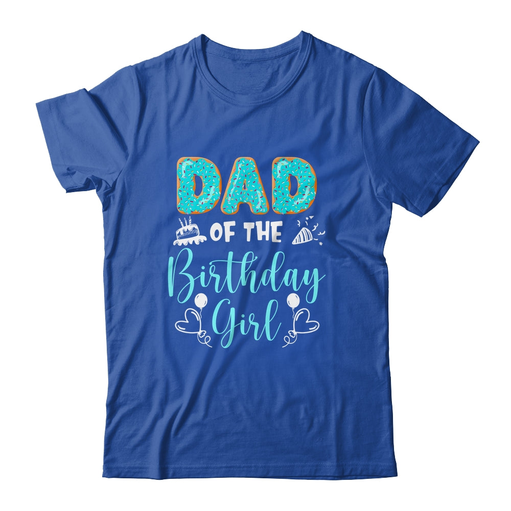 Dad Of The Birthday Girl Family Donut Birthday Shirt & Hoodie | siriusteestore