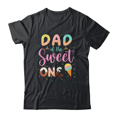 Dad Of The Sweet One Ice Cream 1st First Birthday Family Shirt & Hoodie | siriusteestore