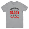 Daddy Is My Valentine Dad Love Heart Girl Funny Youth Shirt | siriusteestore