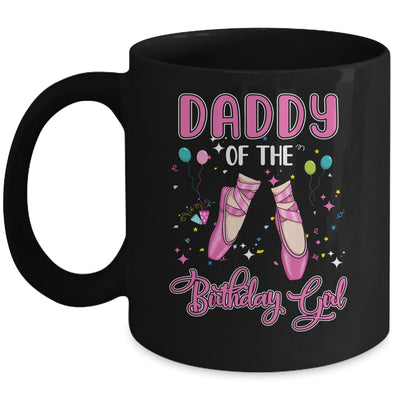 Daddy Of The Birthday Ballerina Girl Party Ballet Dancer Mug | siriusteestore