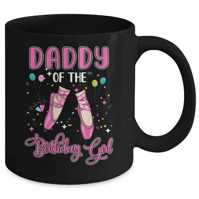 Daddy Of The Birthday Ballerina Girl Party Ballet Dancer Mug | siriusteestore