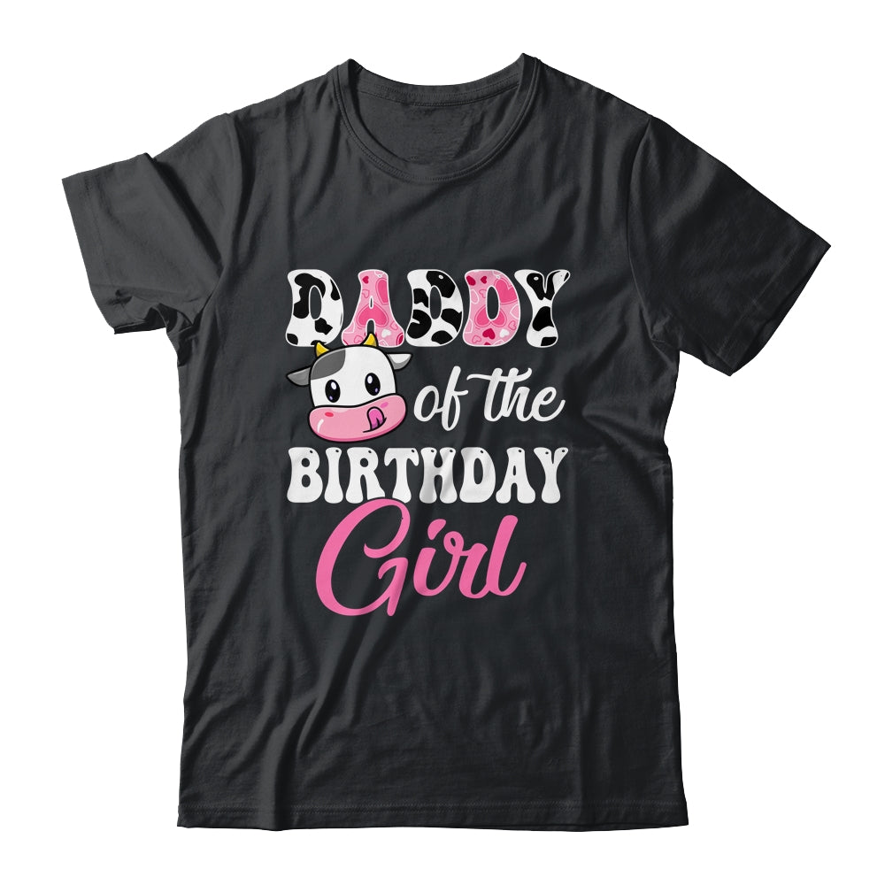 Daddy Of The Birthday Girl Farm Cow 1st Birthday Girl Shirt & Hoodie | siriusteestore