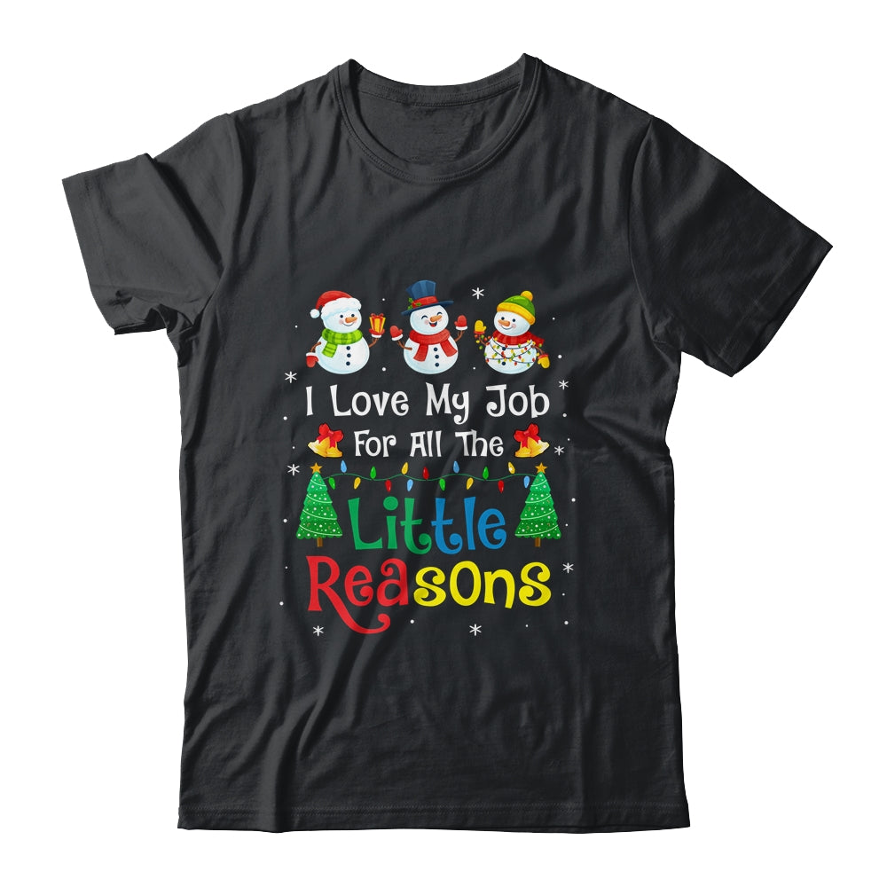 Daycare Teacher Christmas I Love My Job For All The Reasons Shirt & Sweatshirt | siriusteestore