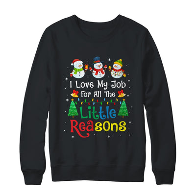 Daycare Teacher Christmas I Love My Job For All The Reasons Shirt & Sweatshirt | siriusteestore