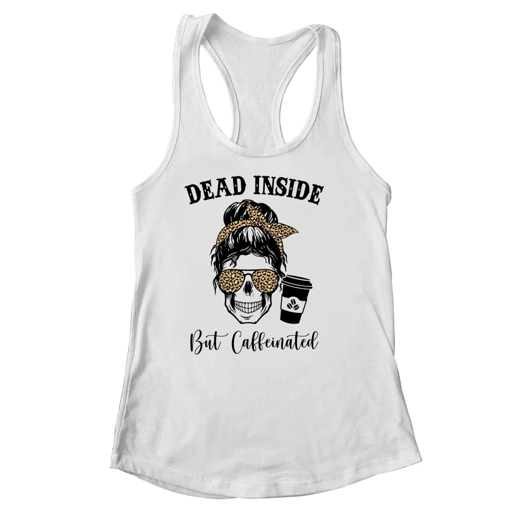 Dead Inside But Caffeinated Skeleton Messy Bun Leopard Shirt & Tank Top | siriusteestore