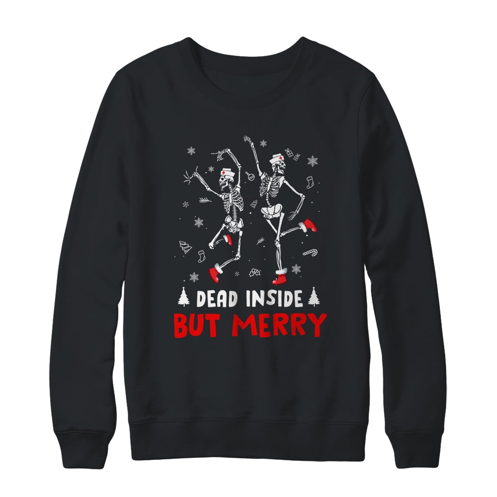 Dead Inside But Merry Funny Dancing Skeleton Christmas Nurse Shirt & Sweatshirt | siriusteestore