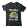 Dear Dad Great Job We're Awesome Thank You Father Tie Dye Shirt & Hoodie | siriusteestore