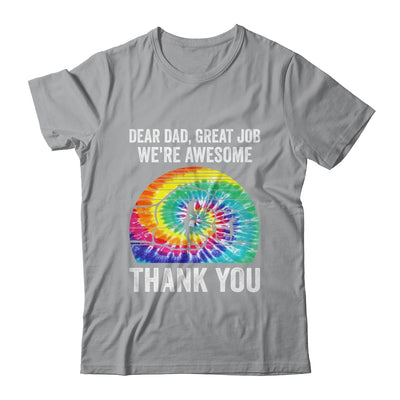 Dear Dad Great Job We're Awesome Thank You Father Tie Dye Shirt & Hoodie | siriusteestore