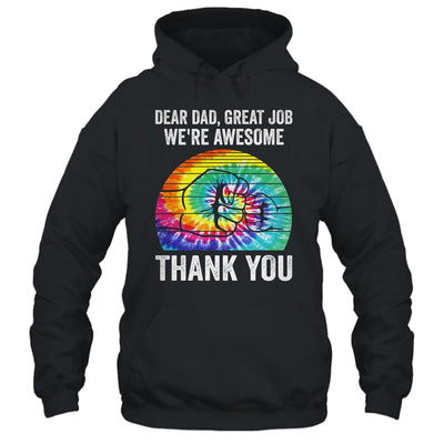 Dear Dad Great Job We're Awesome Thank You Father Tie Dye Shirt & Hoodie | siriusteestore