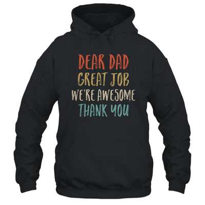 Dear Dad Great Job We're Awesome Thank You Fathers Day Dad Shirt & Hoodie | siriusteestore