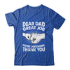 Dear Dad Great Job We're Awesome Thank You Fathers Day Funny Shirt & Hoodie | siriusteestore
