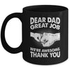 Dear Dad Great Job We're Awesome Thank You Fathers Day Funny Mug | siriusteestore
