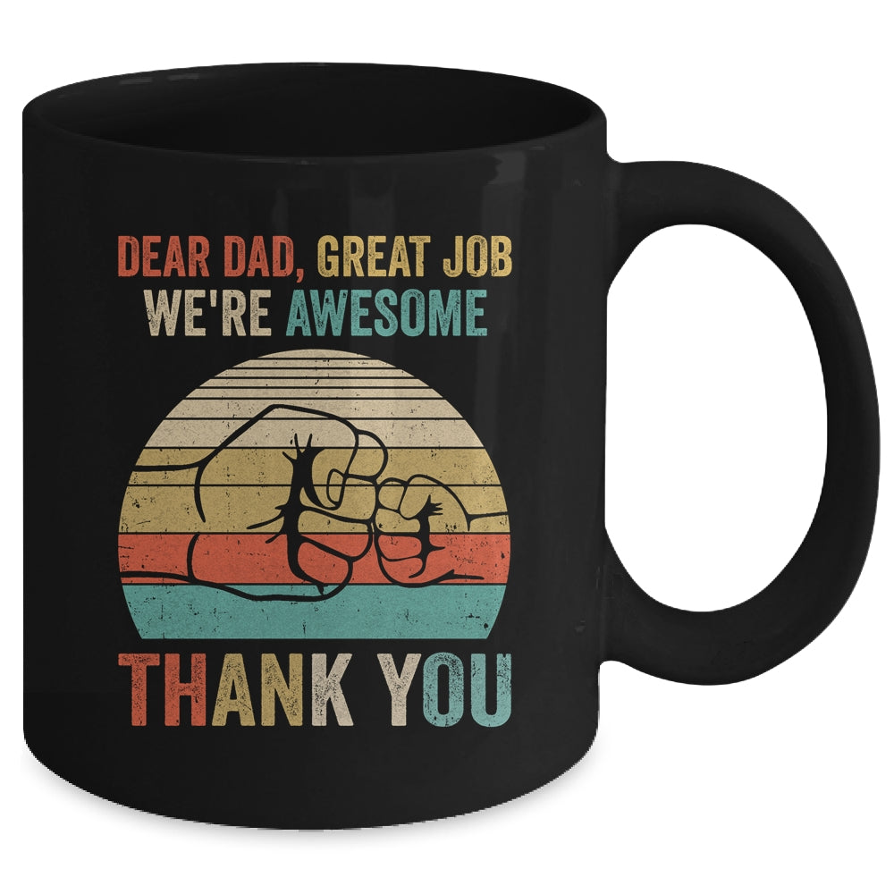 Dear Dad Great Job We're Awesome Thank You Fathers Day Mug | siriusteestore