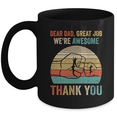 Dear Dad Great Job We're Awesome Thank You Fathers Day Mug | siriusteestore