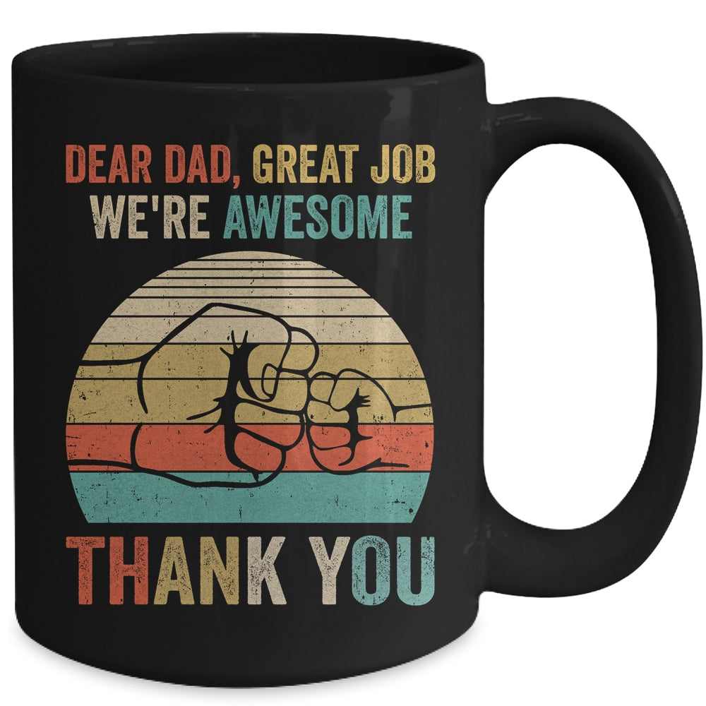 Dear Dad Great Job We're Awesome Thank You Fathers Day Mug | siriusteestore
